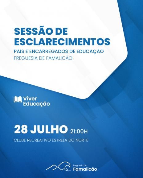 Sess&atilde;o P&uacute;blica de Esclarecimentos &ndash; Pais e Encarregados de Educa&ccedil;&atilde;o da Freguesia de Famalic&atilde;o