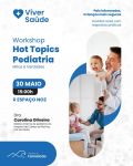 Workshop &ldquo;Hot Topics Pediatria - Mitos e Verdades